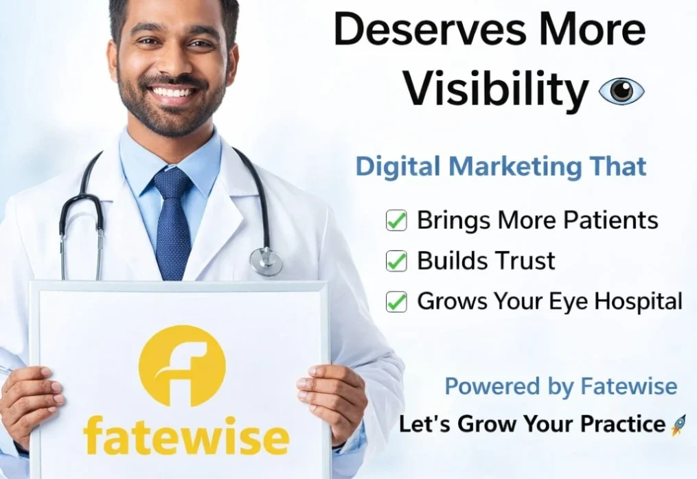 How Fatewise Helps Ophthalmology Practices to Grow: India’s Best Company for Eye Hospitals Digital Marketing